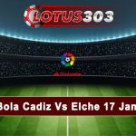 Prediksi Bola Cadiz Vs Elche 17 Januari 2023