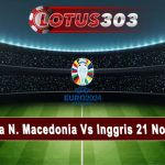 Prediksi Bola N. Macedonia Vs Inggris 21 November 2023