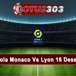 Prediksi Bola Monaco Vs Lyon 16 Desember 2023