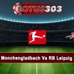 Prediksi Bola Monchengladbach Vs RB Leipzig 29 Maret 2025